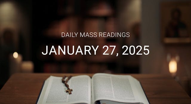 January 27, 2025 | Daily Mass Readings