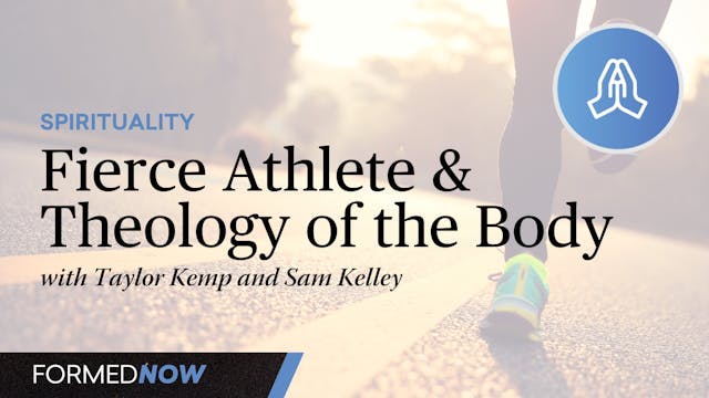 Fierce Athlete & Theology of the Body...