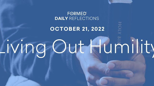 Daily Reflections – October 21, 2022