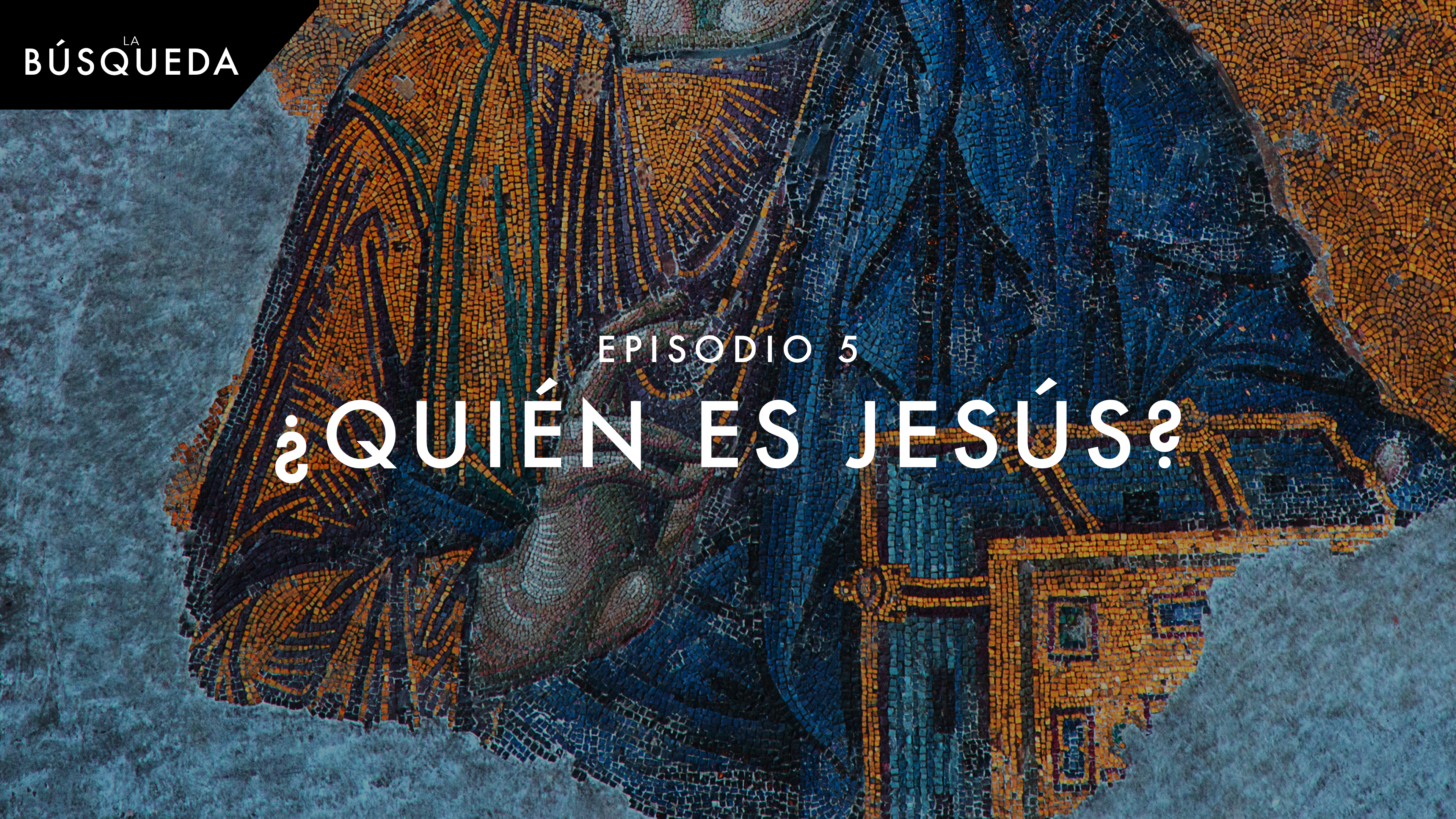 La Búsqueda // Episodio 5 // ¿Quién es Jesús?
