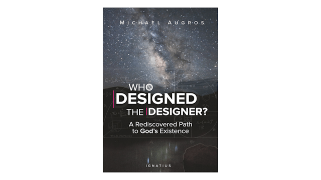 Who Designed the Designer? A Rediscovered Path to God's Existence by Michael Augros
