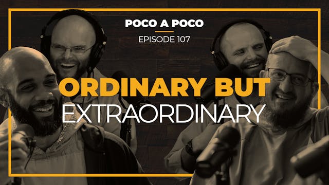 Episode 107: Ordinary But Extraordinary 