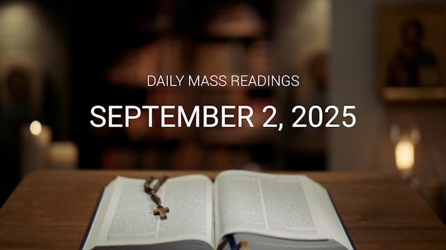 September 2, 2025 | Daily Mass Readings