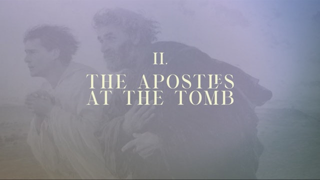 Station 2 | Via Lucis Commentary | The Apostles at the Tomb