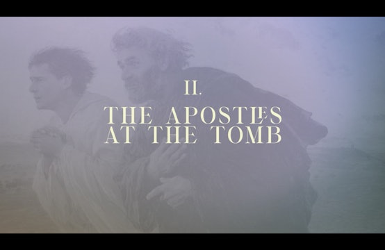 Station 2 | Via Lucis Commentary | The Apostles at the Tomb
