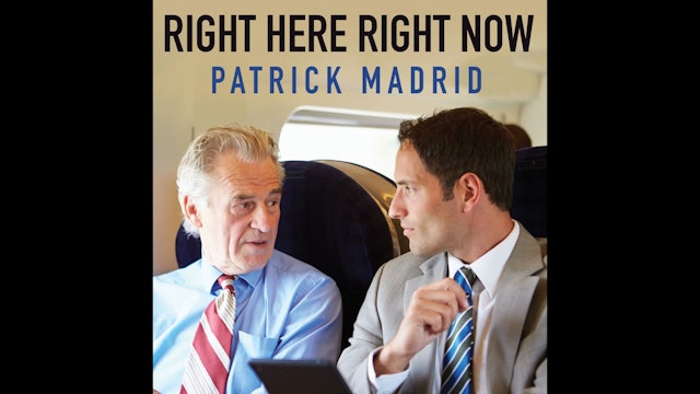 Right Here, Right Now: Always Be Ready to Share Your Faith by Patrick Madrid