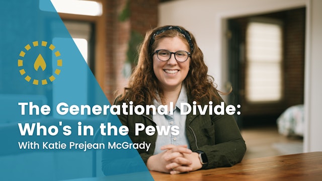 The Generational Divide: Who's in the Pews by Katie Prejean McGrady