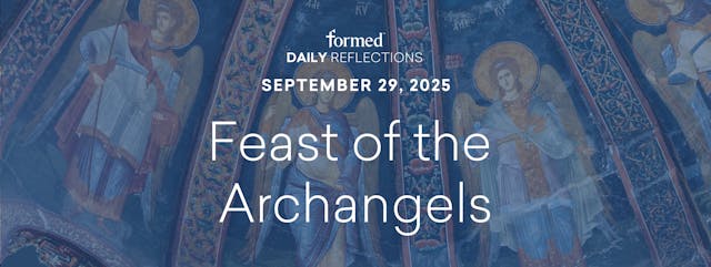 Daily Reflections — Feast of the Arch...