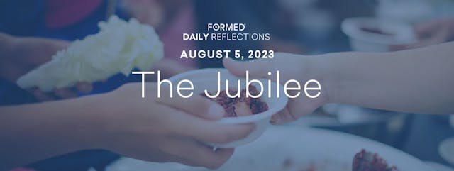 Daily Reflections — August 5, 2023