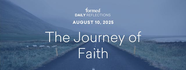 Daily Reflections — August 10, 2025