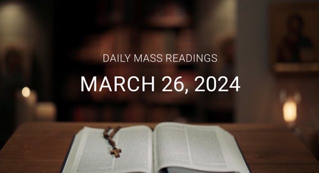 March 26, 2024 | Daily Mass Readings