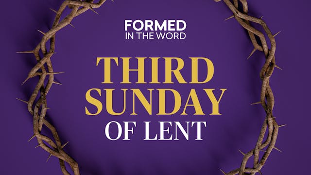 Third Sunday of Lent | FORMED in the ...