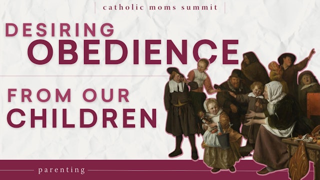 Desiring Obedience from Our Children