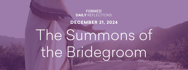 Daily Reflections – December 21, 2024