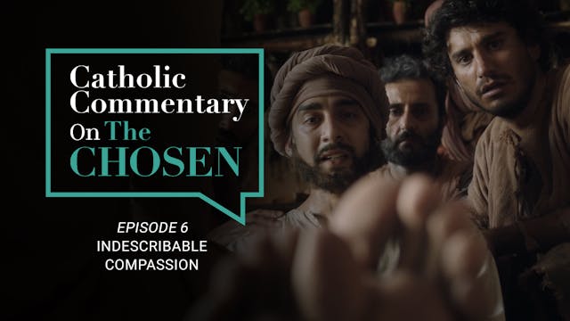 Episode 6 | Catholic Commentary on Th...