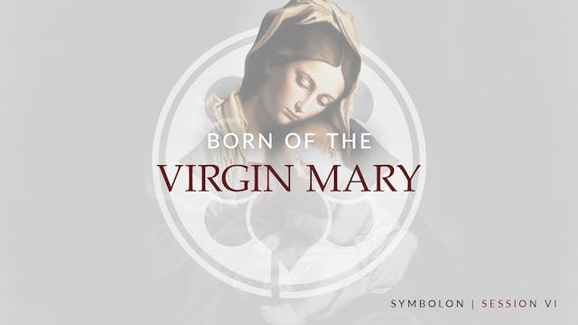 Born of the Virgin Mary | Symbolon | ...