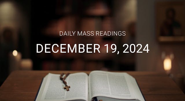 December 19, 2024 | Daily Mass Readings