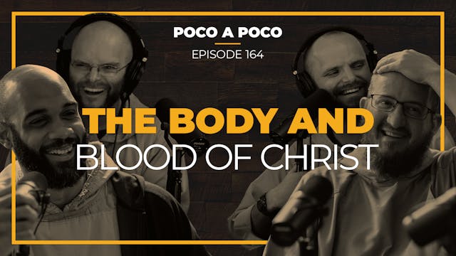 Episode 164: The Body and Blood of Ch...
