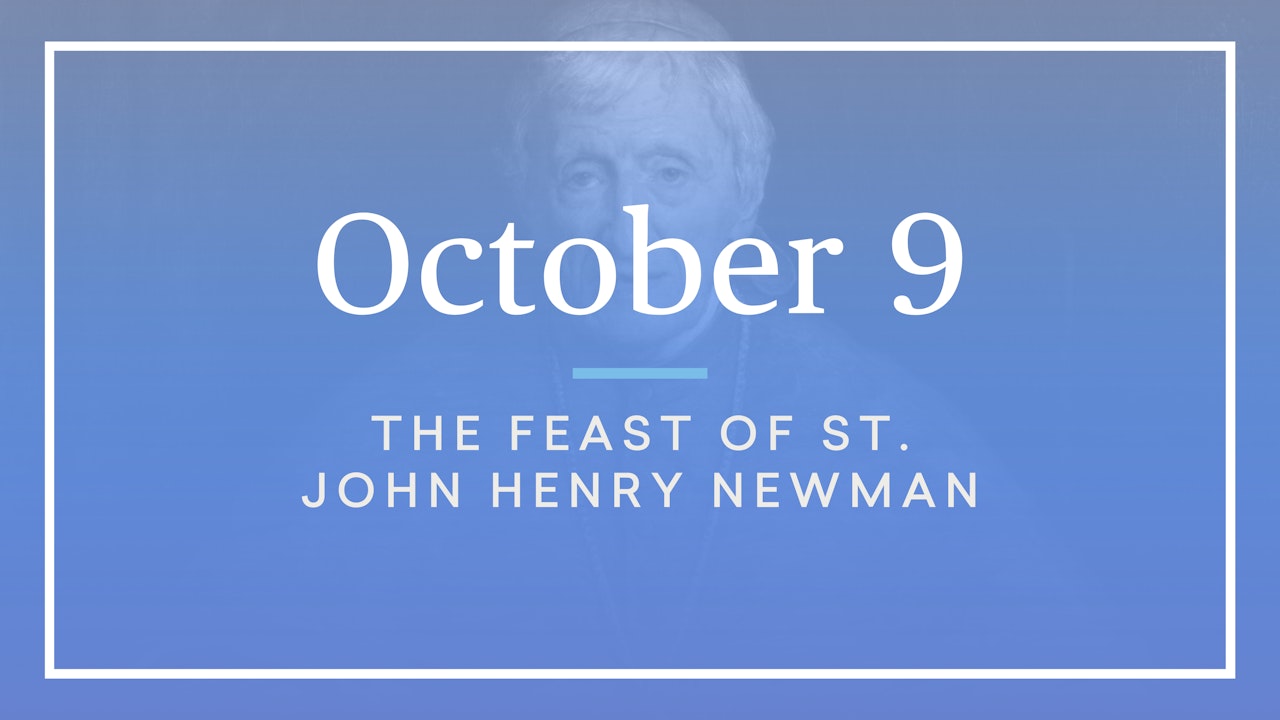 October 9 — St. John Henry Newman