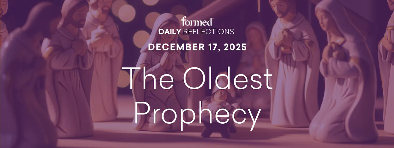 Daily Reflections — December 17, 2025 - Advent & Christmas—December ...