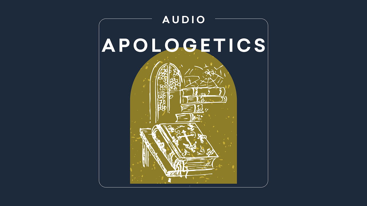 Apologetics | Audio