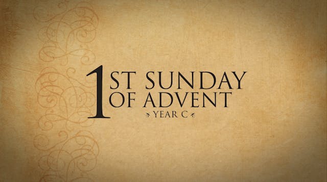 1st Sunday of Advent—December 2, 2018