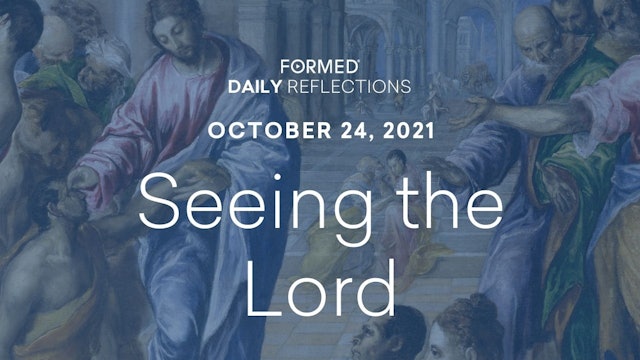 Daily Reflections – October 24, 2021