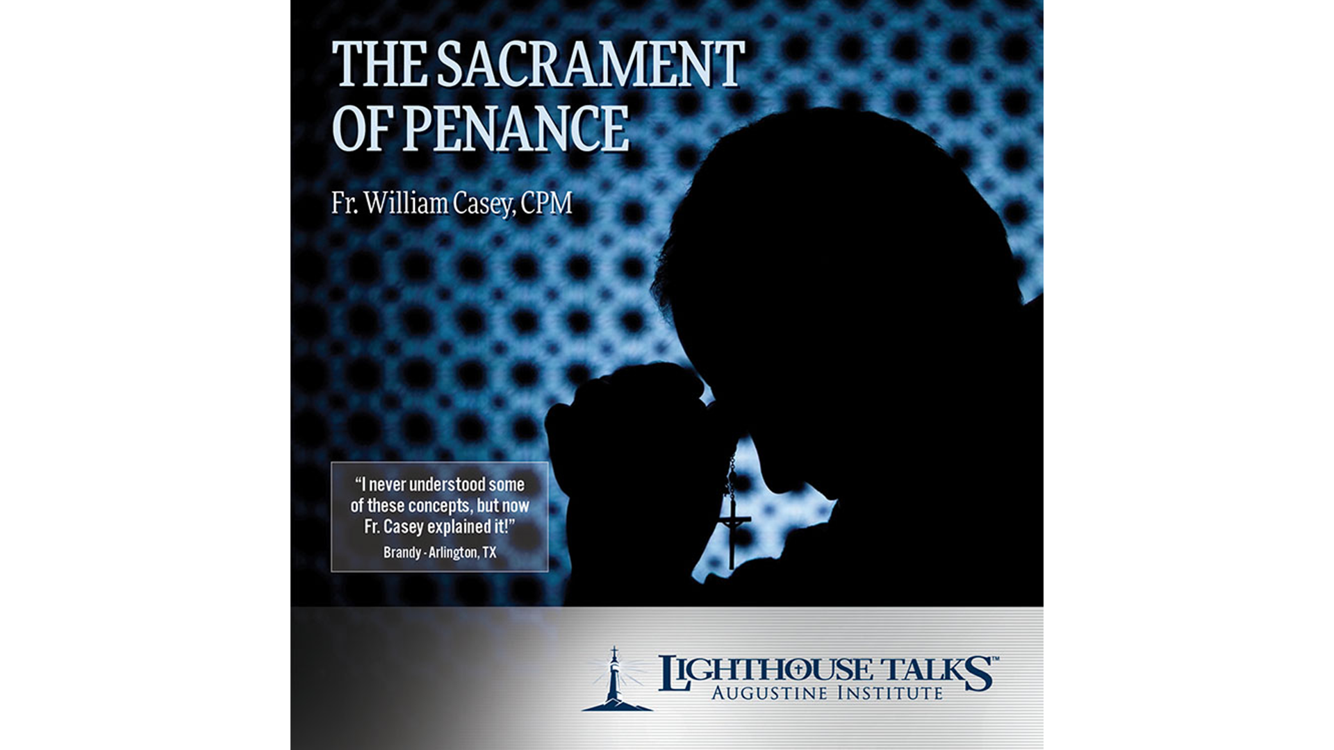 The Sacrament of Penance by Fr. William Casey