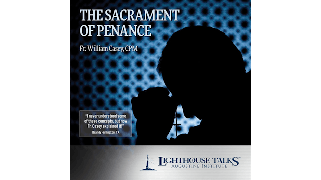 The Sacrament of Penance by Fr. William Casey