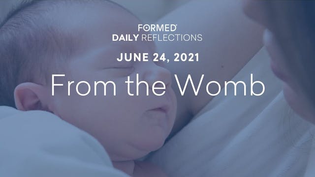 Daily Reflections – June 24, 2021