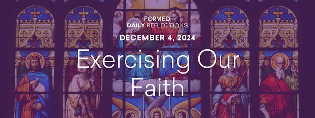 Daily Reflections – December 4, 2024