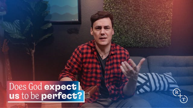 Does God expect us to be perfect?