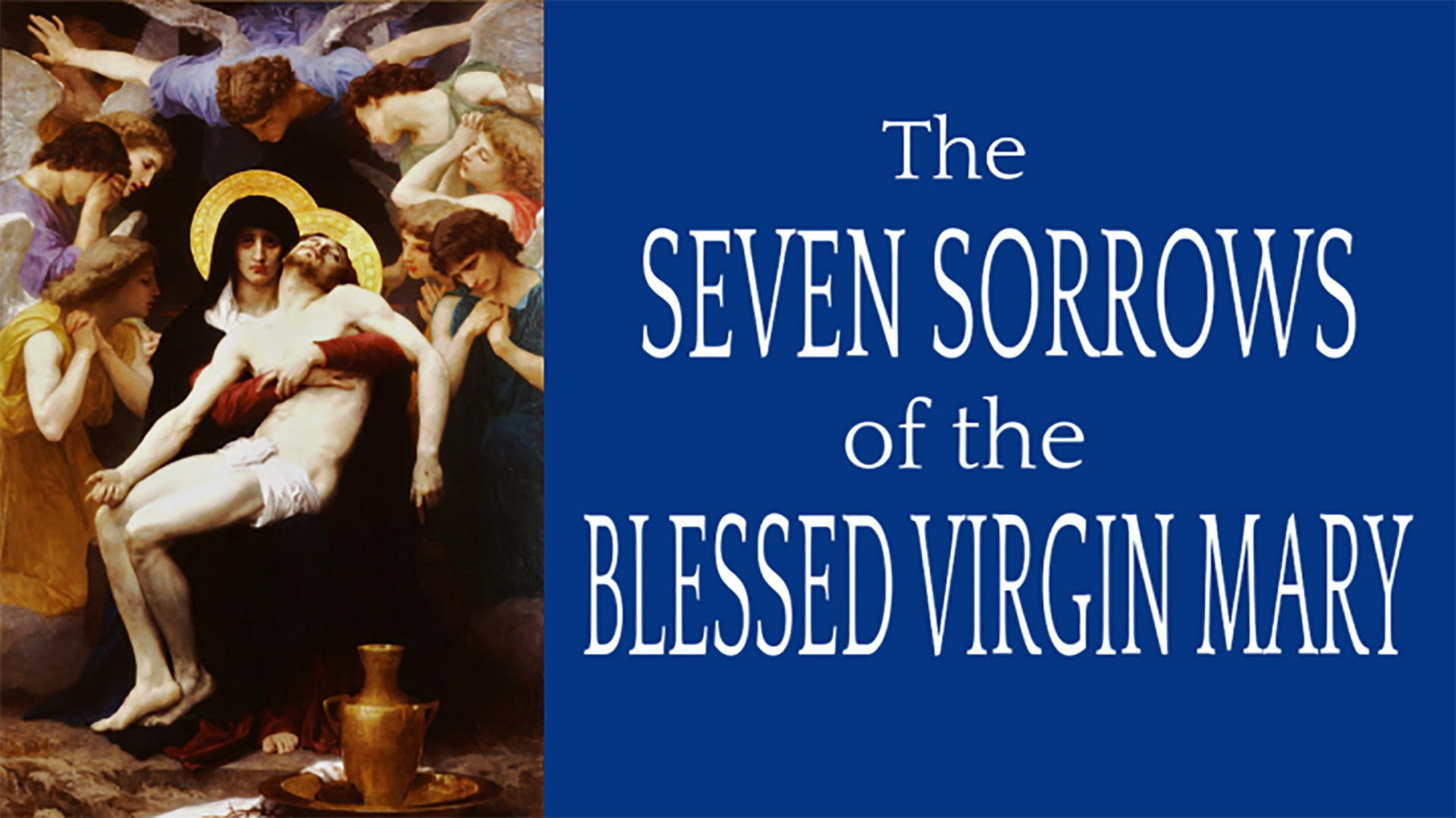 The Seven Sorrows Of The Blessed Virgin Mary - FORMED