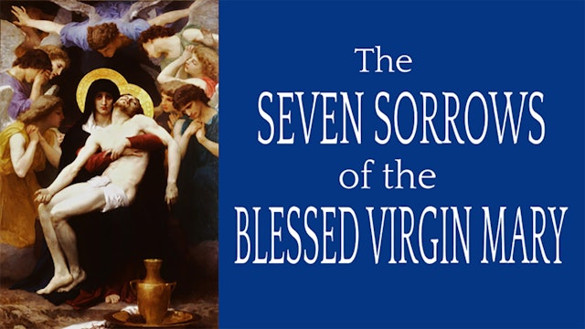The Seven Sorrows of the Blessed Virgin Mary