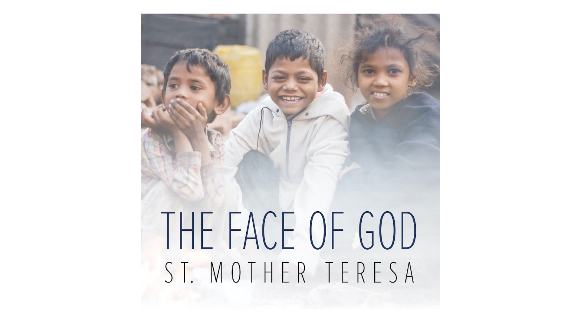 The Face of God by St. Teresa of Kolkata
