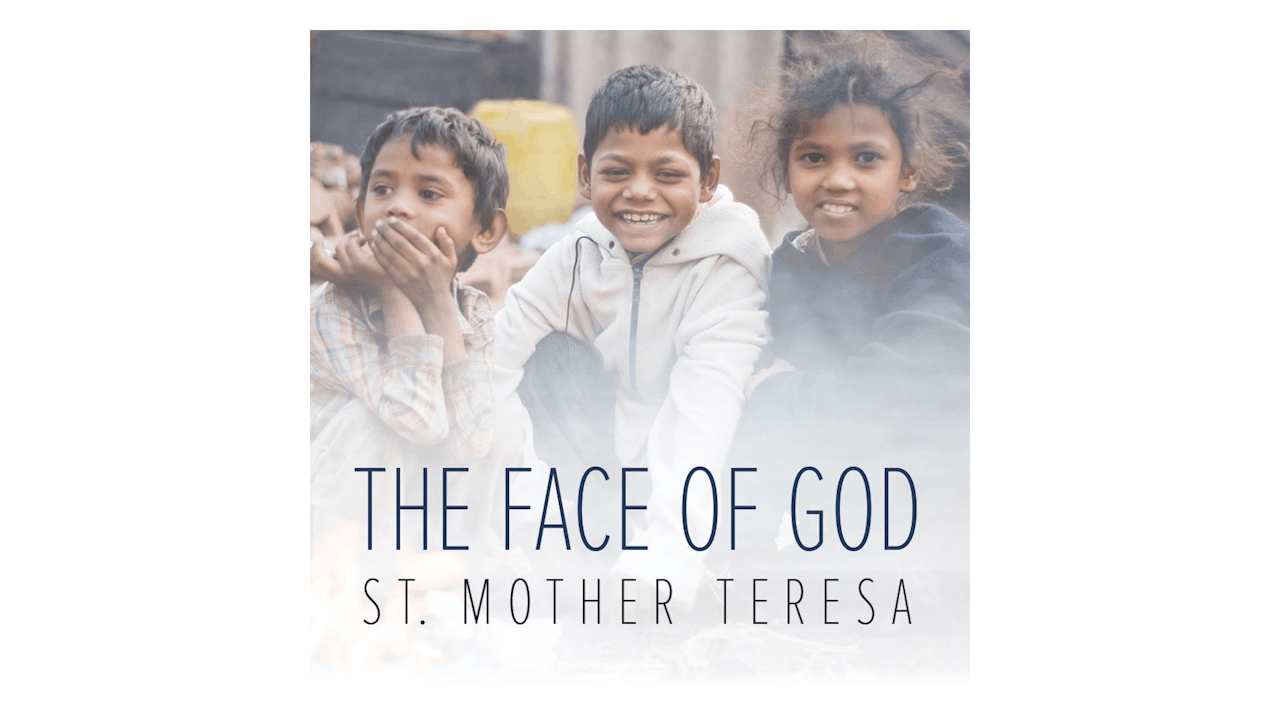 The Face of God by St. Teresa of Kolkata