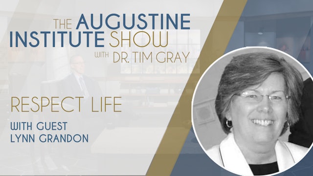 Respect Life | The Augustine Institute Show