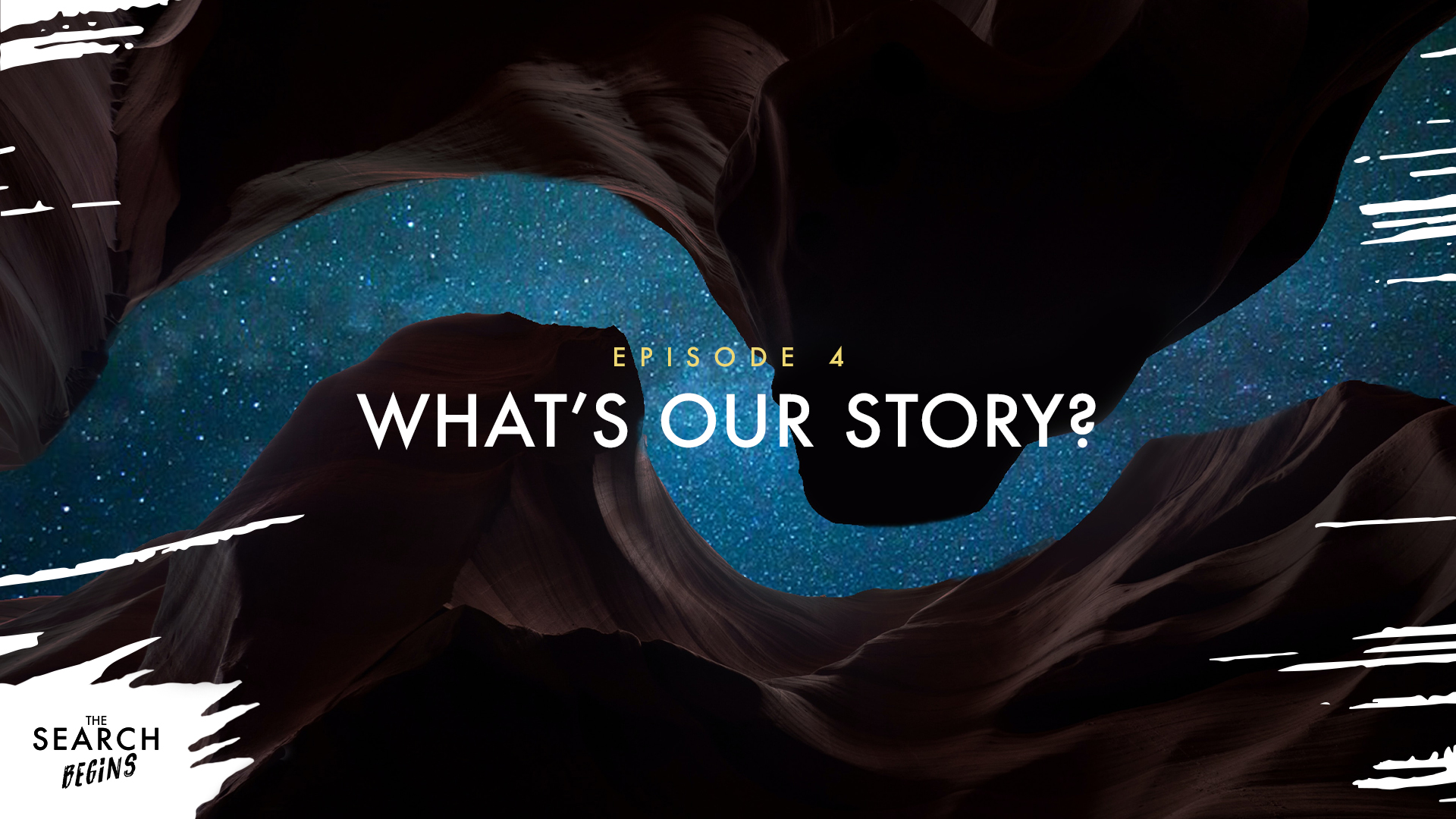 What's Our Story | The Search Begins | Episode 4