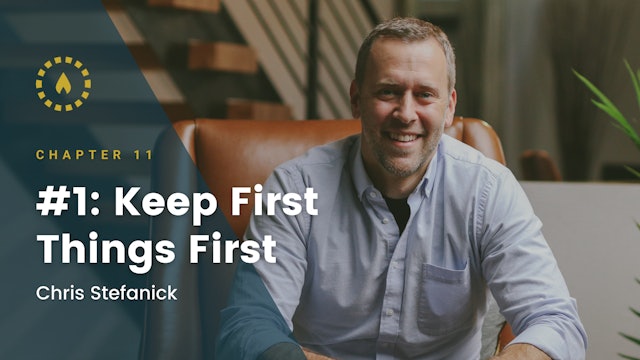 Chapter 11: #1: Keep First Things First