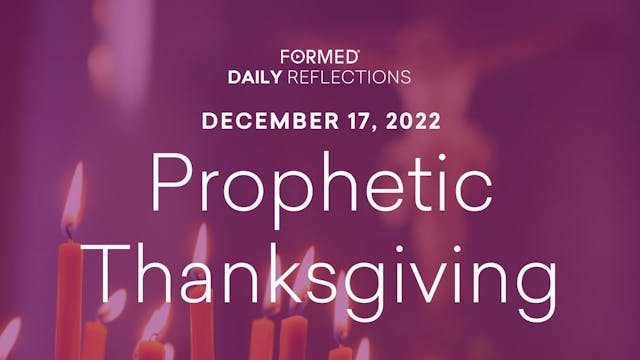 Daily Reflections – December 17, 2022