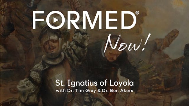FORMED Now! St. Ignatius of Loyola