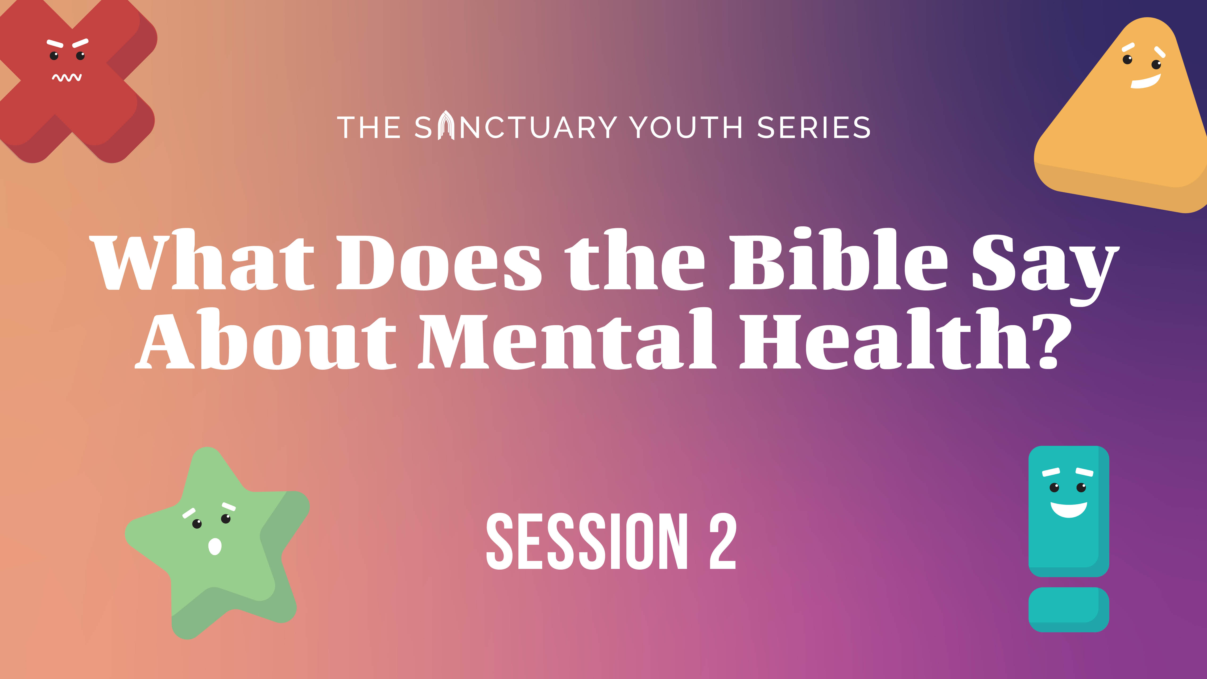 Session Two: What Does the Bible Say About Mental Health?
