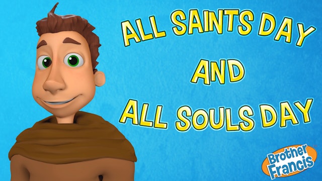Brother Francis - All Saints Day and All Souls Day