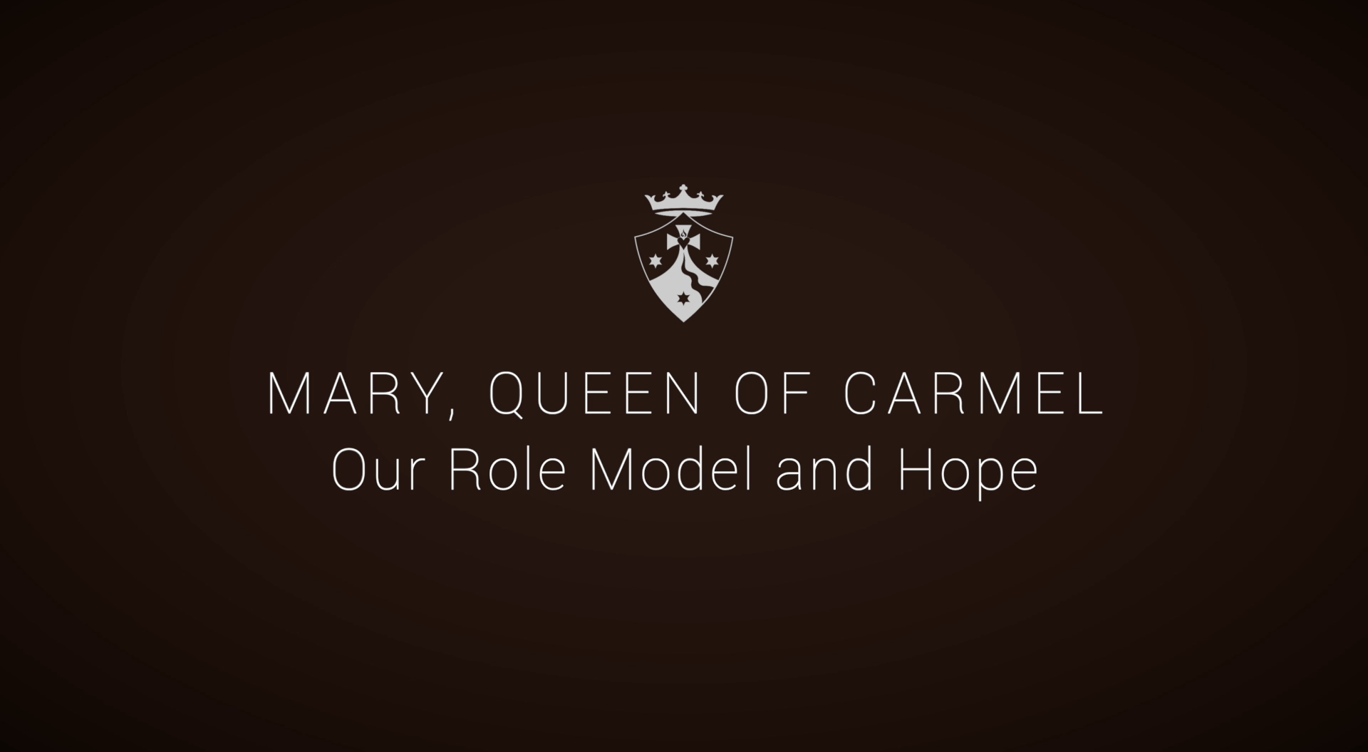 Mary Queen of Carmel: Our Role Model and Hope