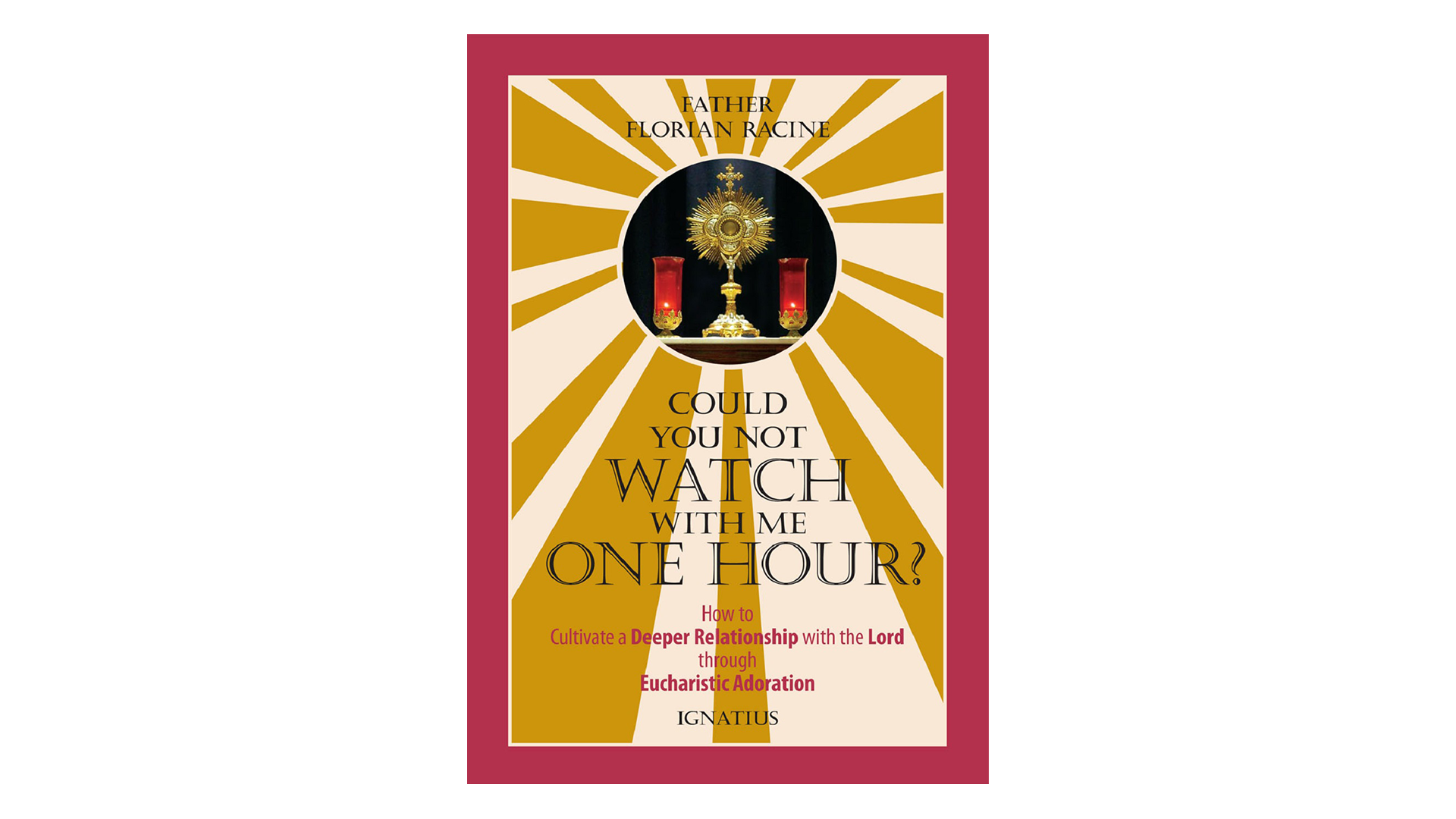 Could You Not Watch with Me One Hour? by Fr. Florian Racine