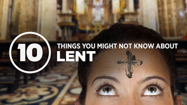 10 Things You Might Not Know About Lent