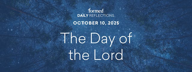 Daily Reflections — October 10, 2025