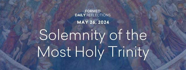 Daily Reflections — Trinity Sunday — ...