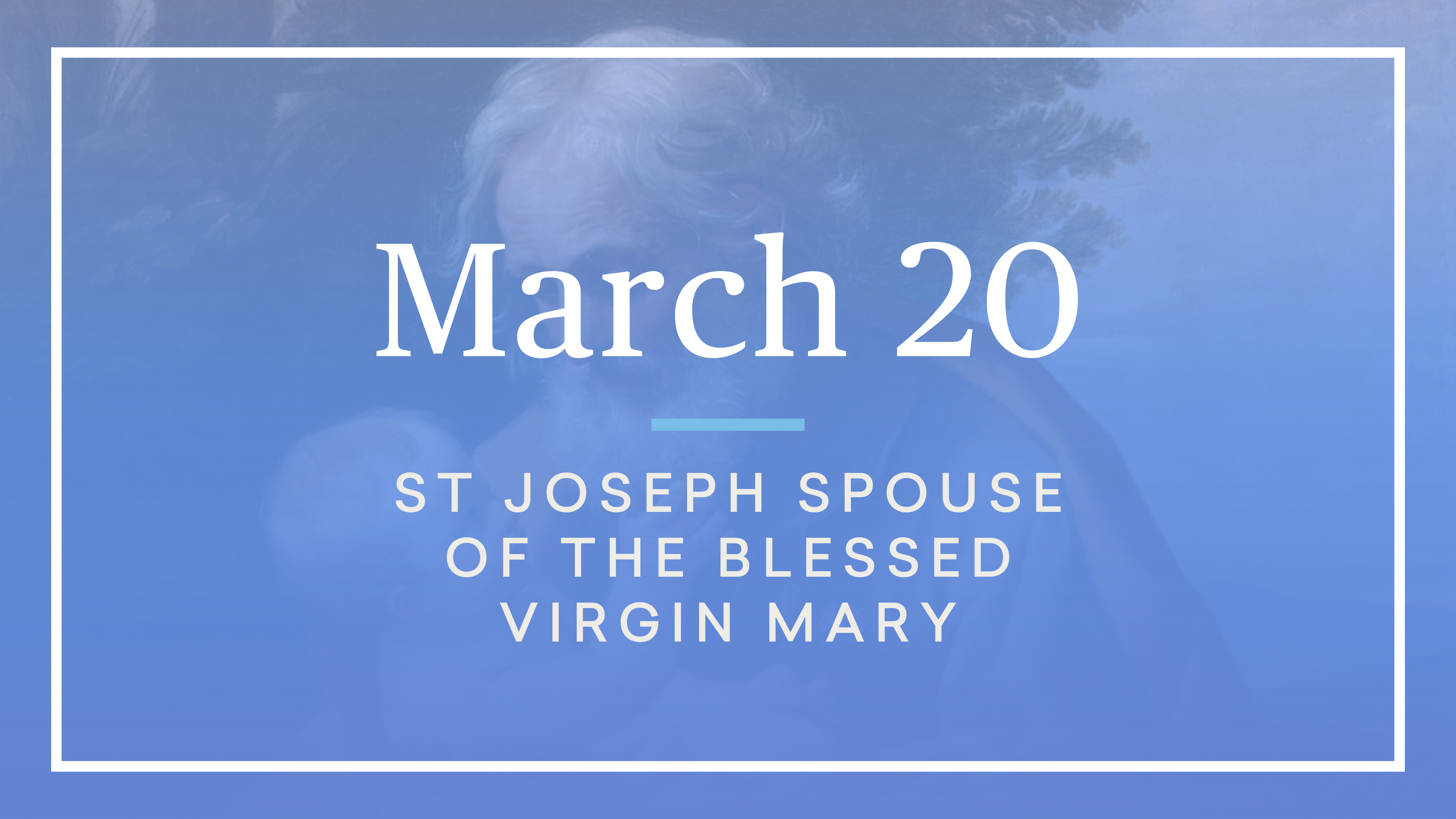 March 19 Solemnity of St. Joseph FORMED