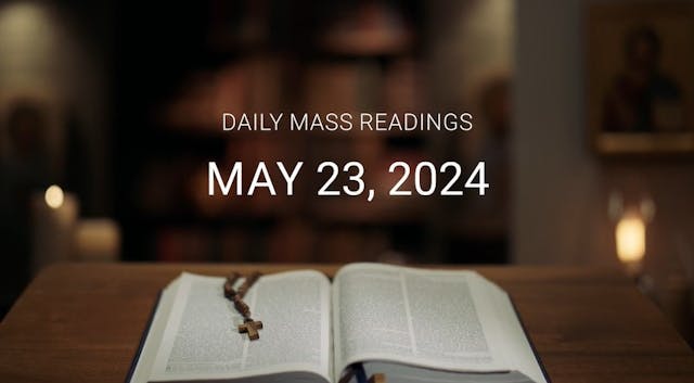 May 23, 2024 | Daily Mass Readings